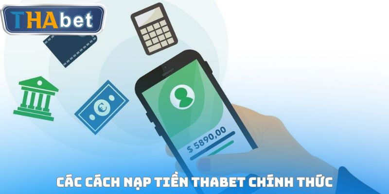 Các cách nạp tiền THABET chính thức